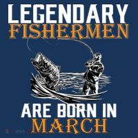 Legendary Fishermen Are Born In March Button thumb 1