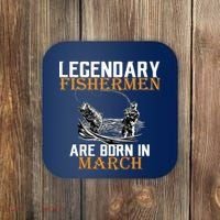 Legendary Fishermen Are Born In March Coaster thumb 0