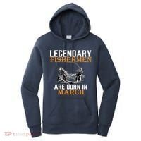 Legendary Fishermen Are Born In March Women's Hoodie thumb 0