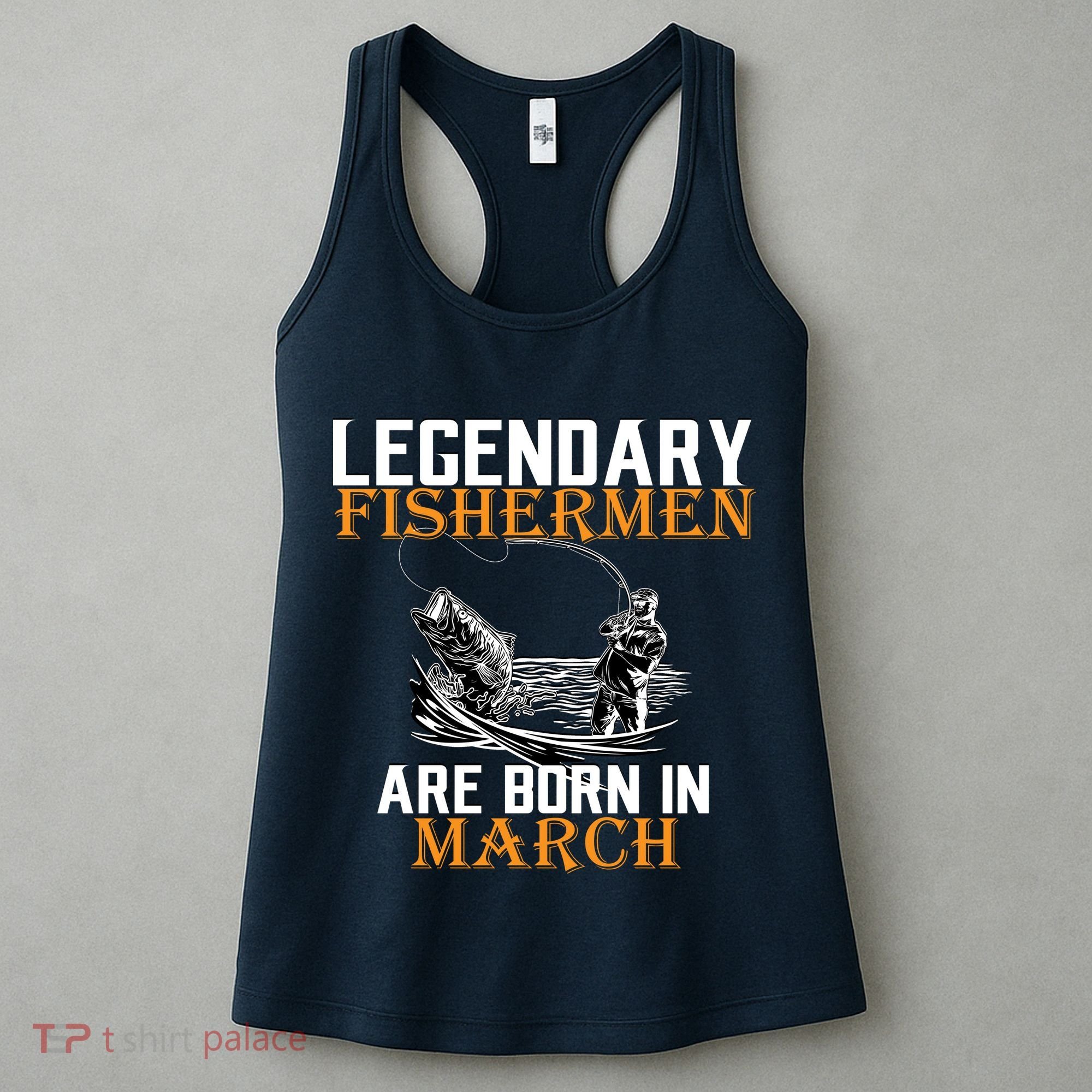 Legendary Fishermen Are Born In March Women's Tank Top