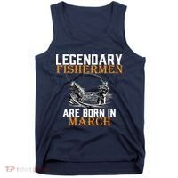 Legendary Fishermen Are Born In March Tank Top thumb 0