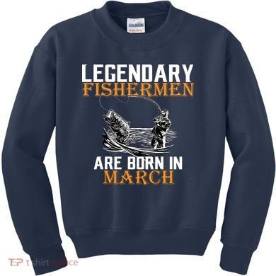 Legendary Fishermen Are Born In March Kids Sweatshirt