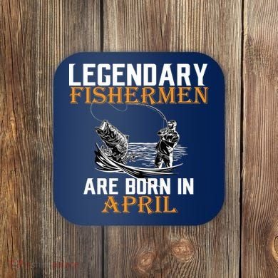 Legendary Fishermen Are Born In May Coaster