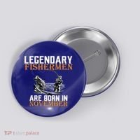 Legendary Fishermen Are Born In November  Button thumb 0