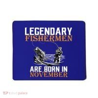 Legendary Fishermen Are Born In November  Mousepad thumb 0
