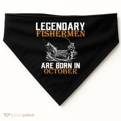 Legendary Fishermen Are Born In October USA-Made Doggie Bandana