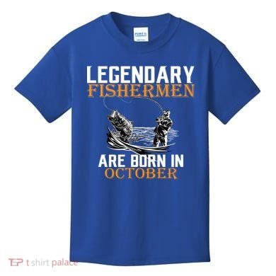 Legendary Fishermen Are Born In October Kids T-Shirt