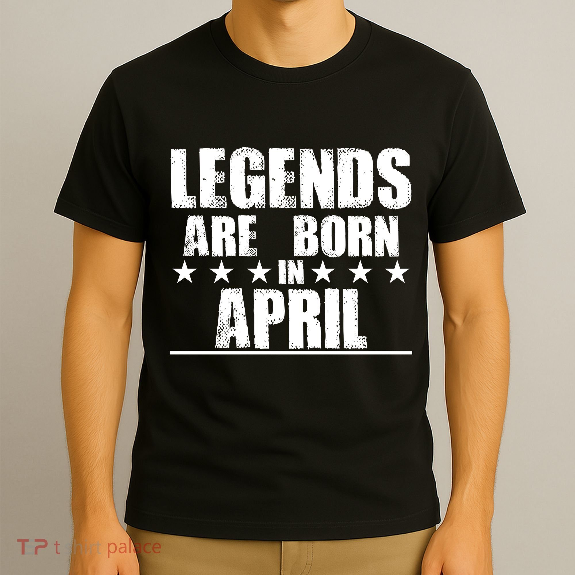 Legends Are Born In April Birthday T-Shirt