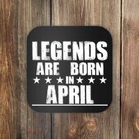 Legends Are Born In April Birthday Coaster thumb 0