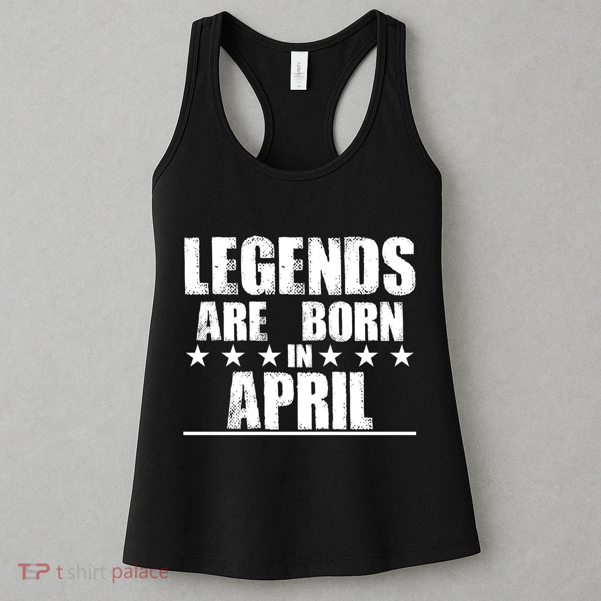 Legends Are Born In April Birthday Women's Tank Top