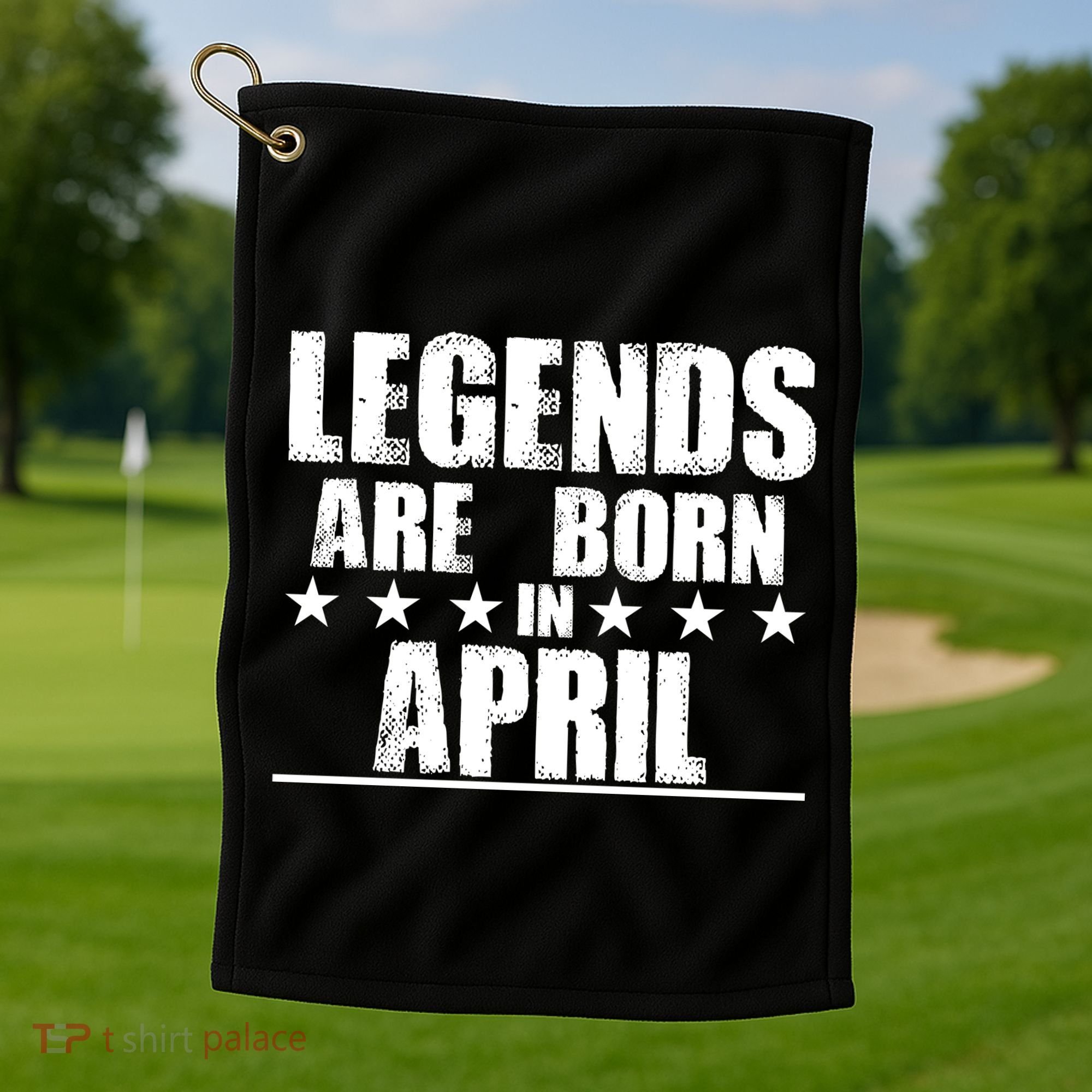Legends Are Born In April Birthday Golf Towel