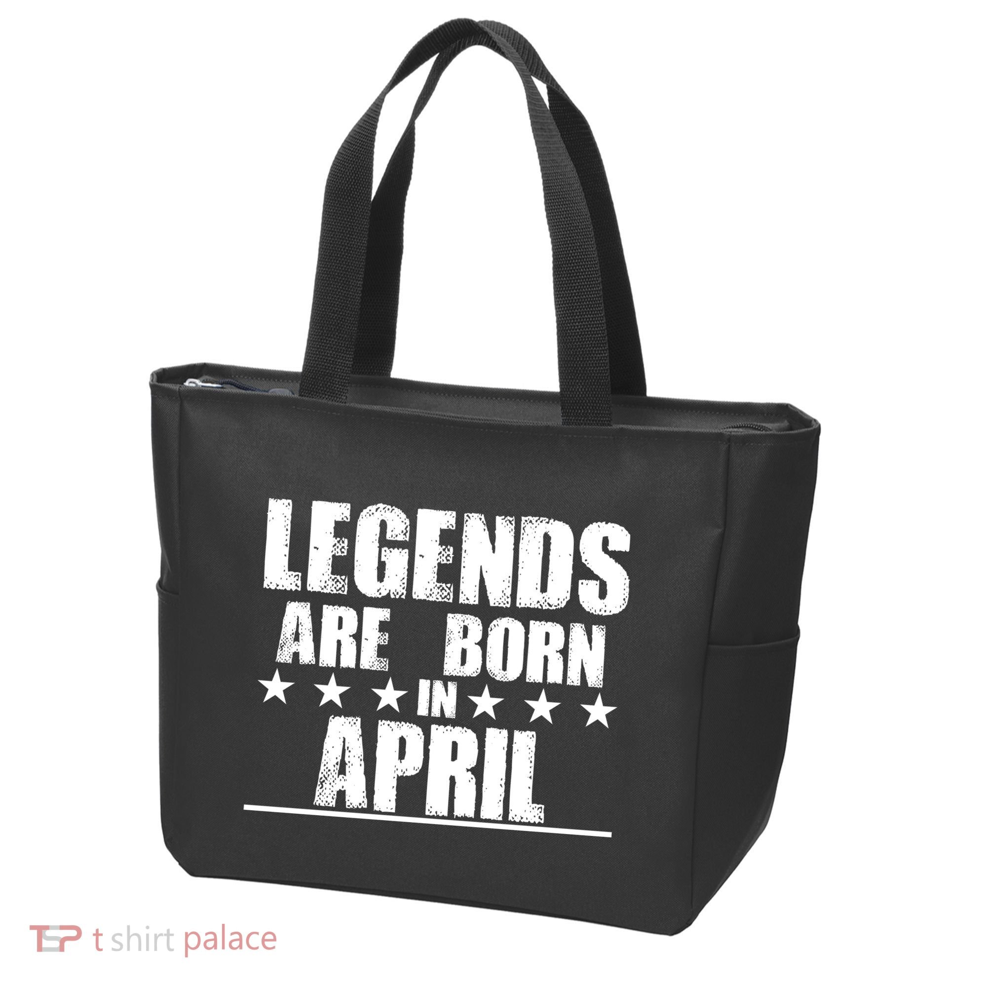 Legends Are Born In April Birthday Bag