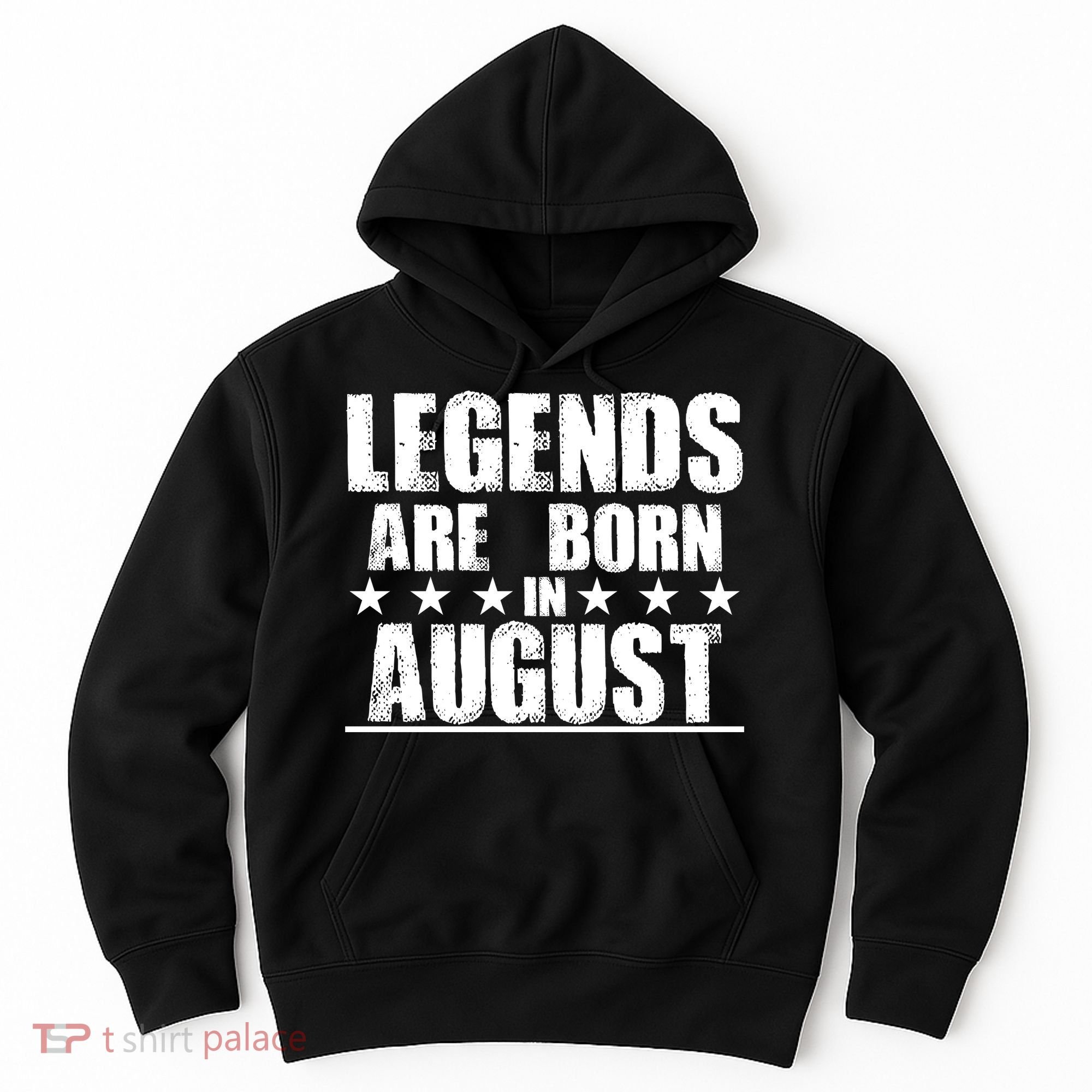Legends Are Born In August Birthday Hoodie
