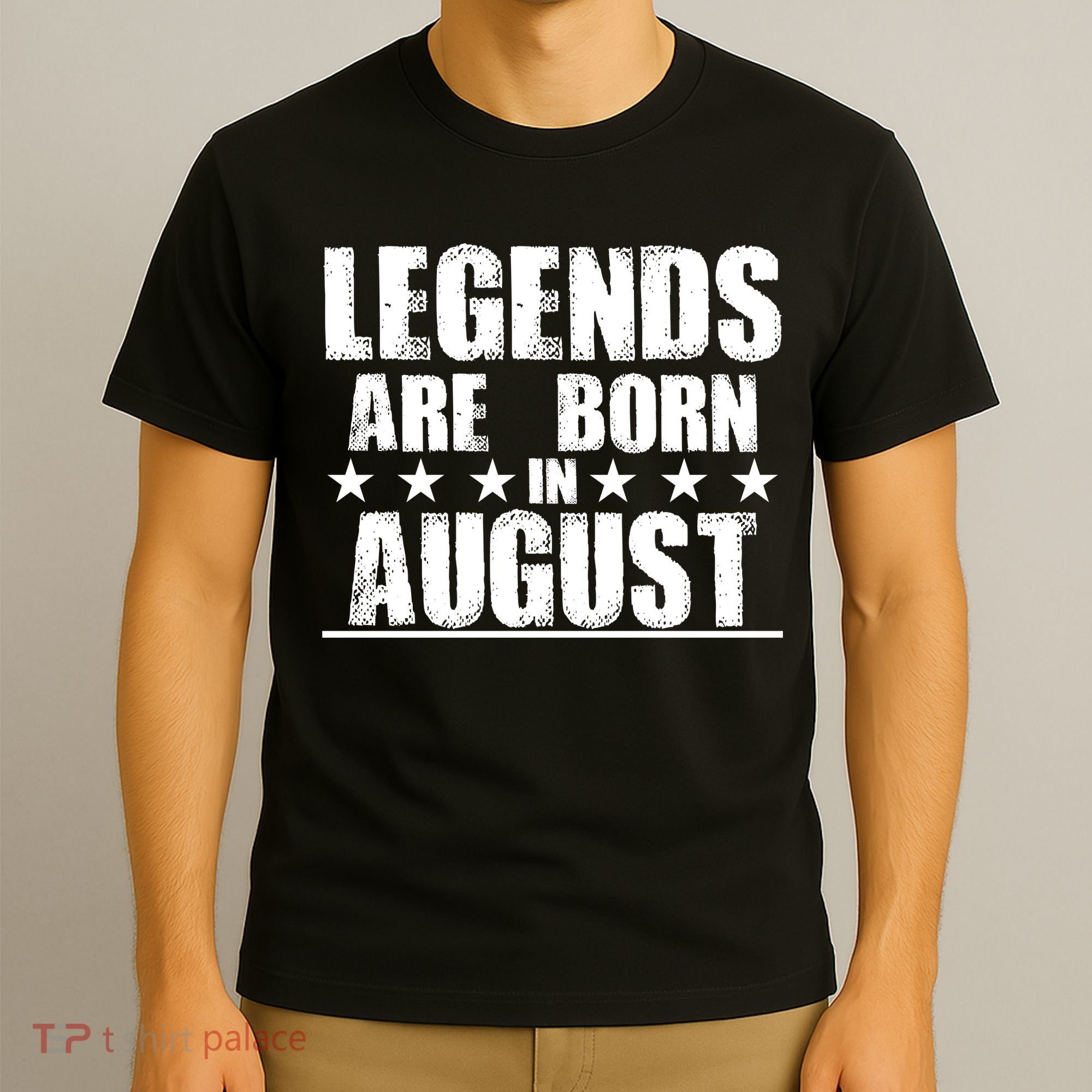 Legends Are Born In August Birthday T-Shirt