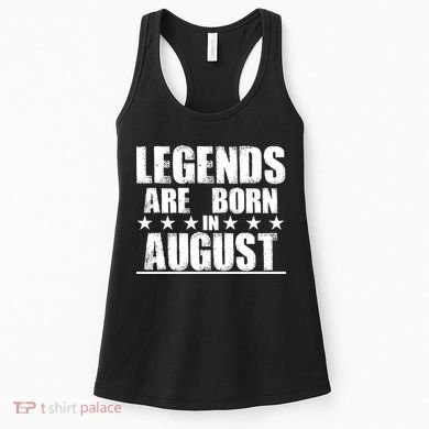Legends Are Born In August Birthday Women's Tank Top