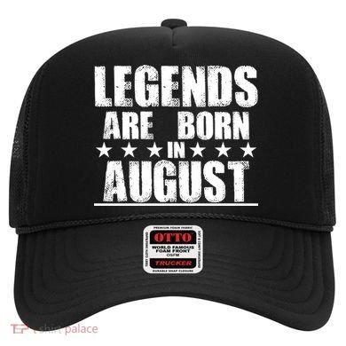 Legends Are Born In August Birthday Hat