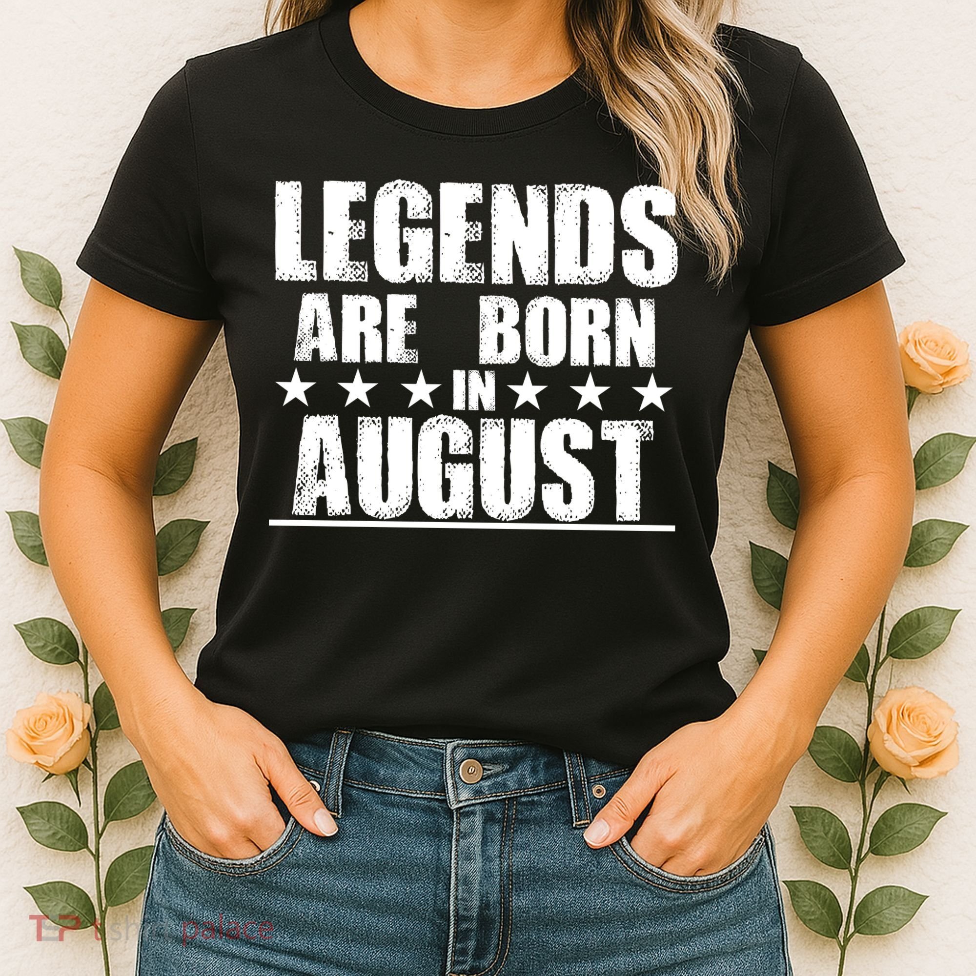 Legends Are Born In August Birthday Women's T-Shirt