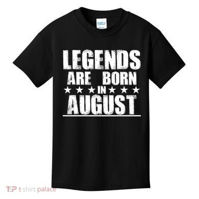 Legends Are Born In August Birthday Kids T-Shirt
