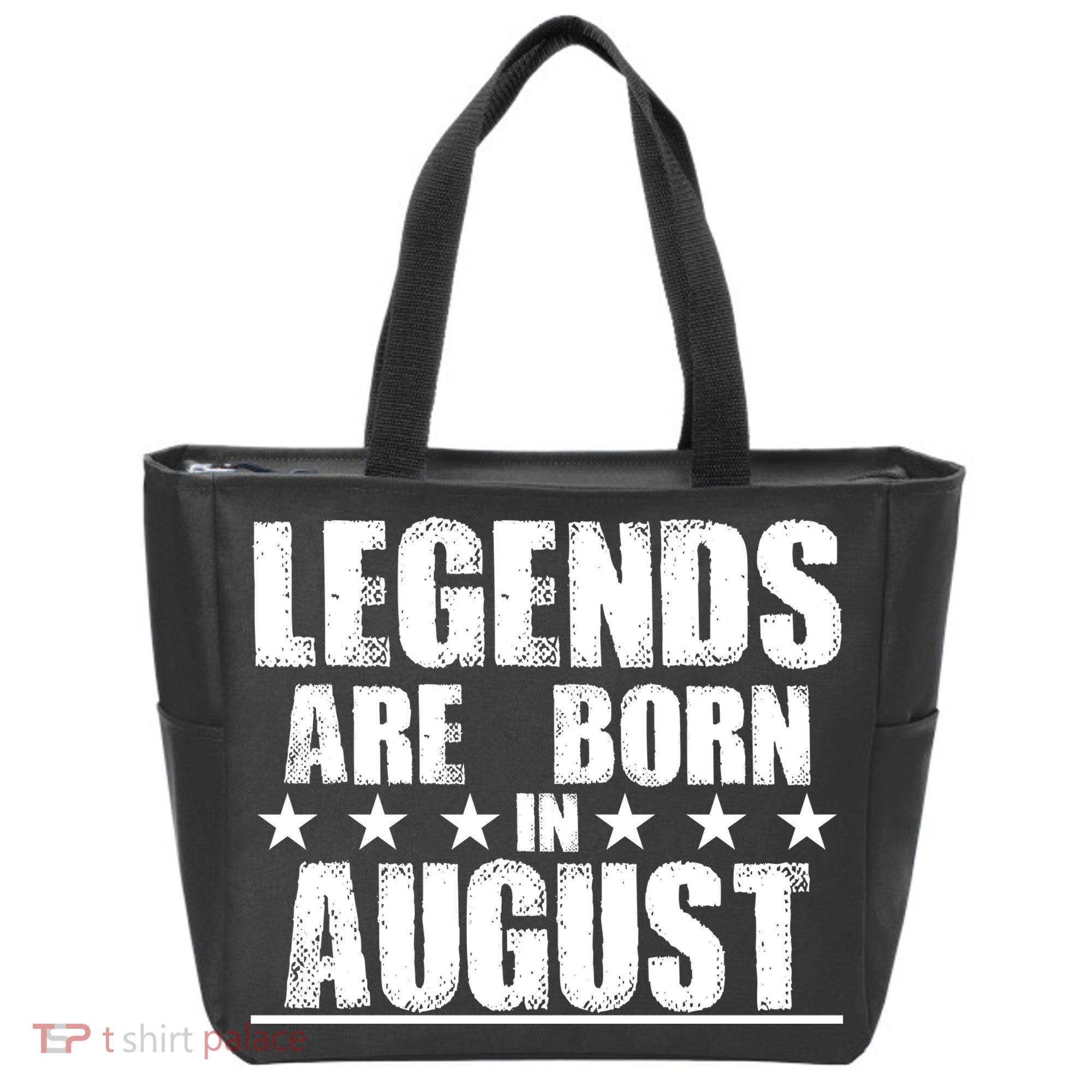 Legends Are Born In August Birthday Bag