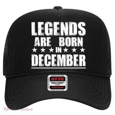 Legends Are Born In December Birthday Hat