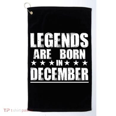 Legends Are Born In December Birthday Golf Towel