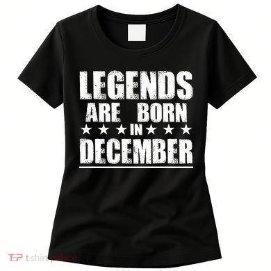 Legends Are Born In December Birthday Women's T-Shirt