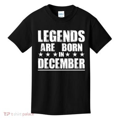 Legends Are Born In December Birthday Kids T-Shirt