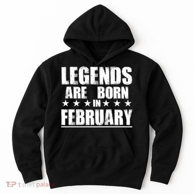 Legends Are Born In February Birthday Hoodie