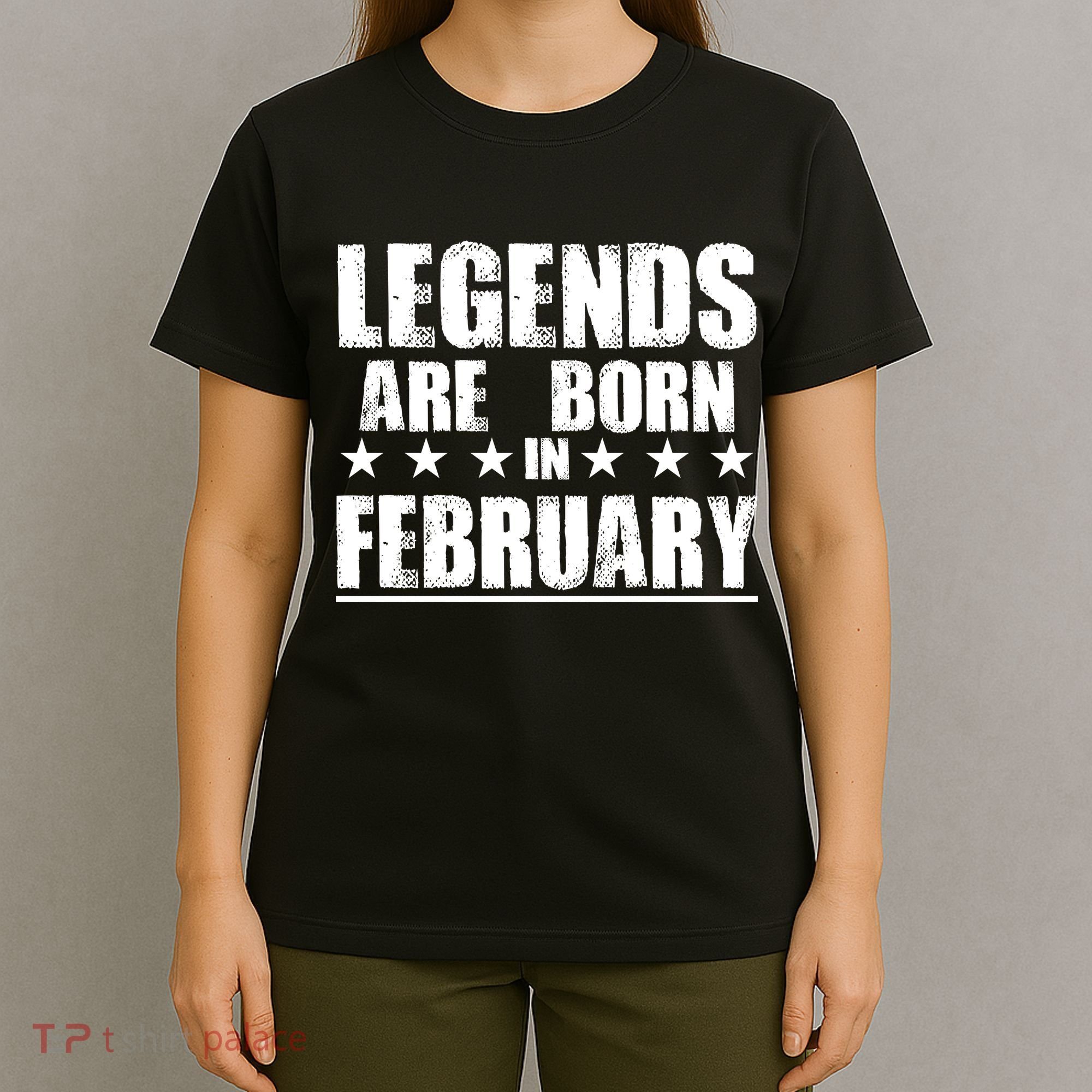 Legends Are Born In February Birthday T-Shirt