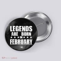 Legends Are Born In February Birthday Button thumb 0
