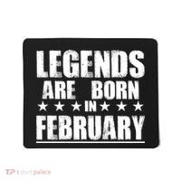 Legends Are Born In February Birthday Mousepad thumb 0