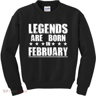 Legends Are Born In February Birthday Kids Sweatshirt