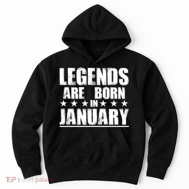 Legends Are Born In January Birthday Hoodie
