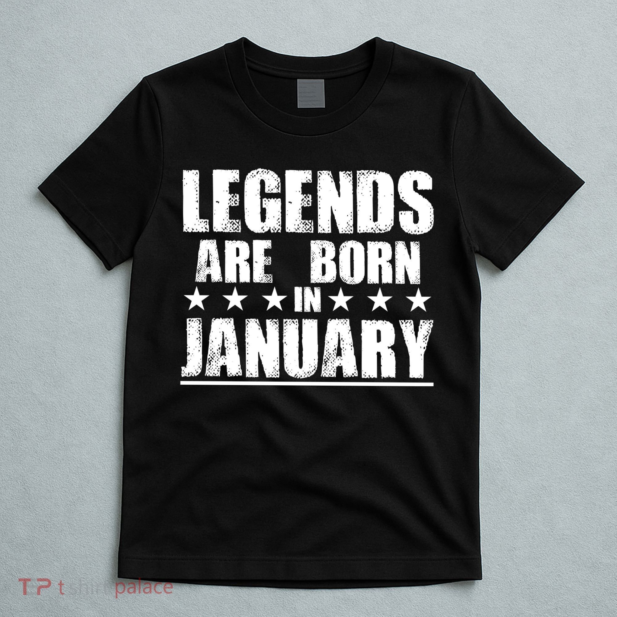 Legends Are Born In January Birthday T-Shirt