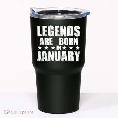 Legends Are Born In January Birthday Tumbler