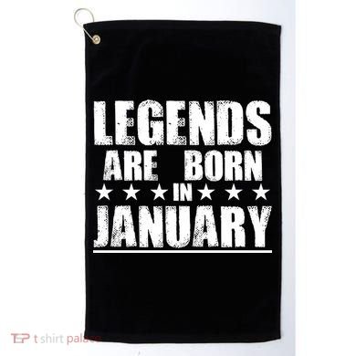 Legends Are Born In January Birthday Golf Towel
