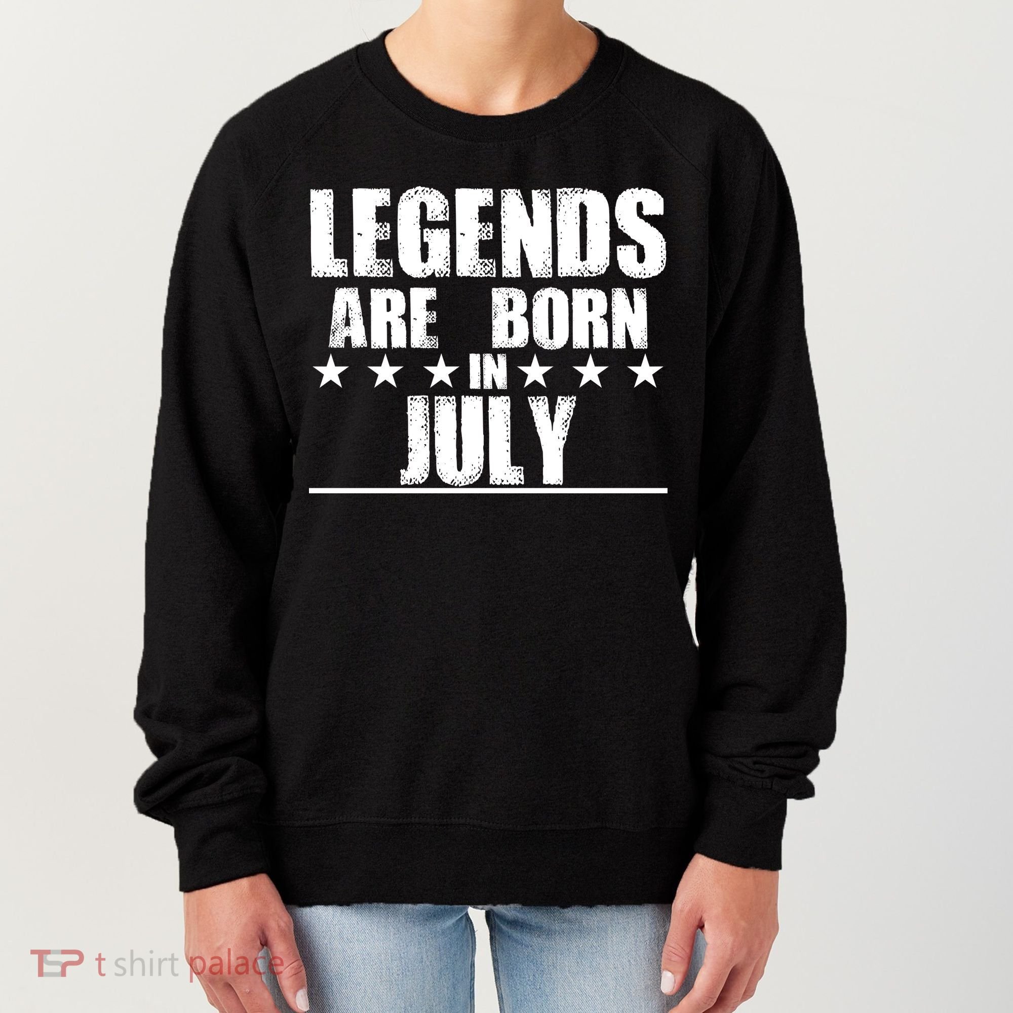 Legends Are Born In July Birthday Women's Sweatshirt
