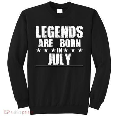 Legends Are Born In July Birthday Sweatshirt