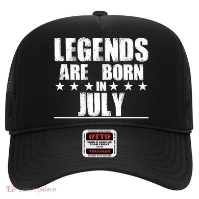 Legends Are Born In July Birthday Hat