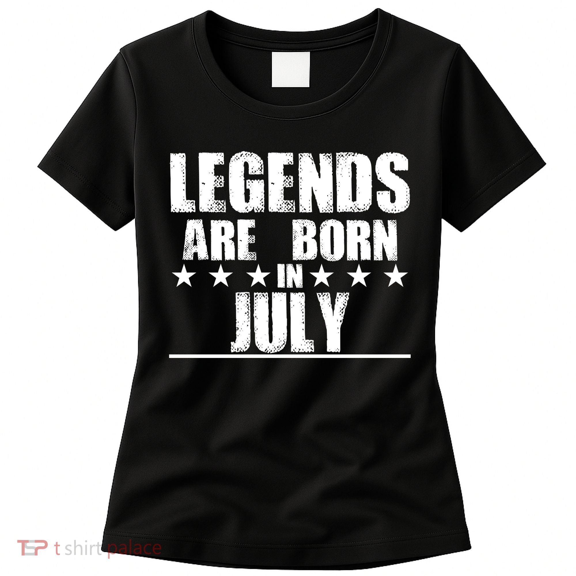 Legends Are Born In July Birthday Women's T-Shirt