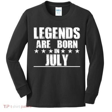 Legends Are Born In July Birthday Kids Long Sleeve Shirt