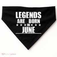 Legends Are Born In June Birthday USA-Made Doggie Bandana thumb 0