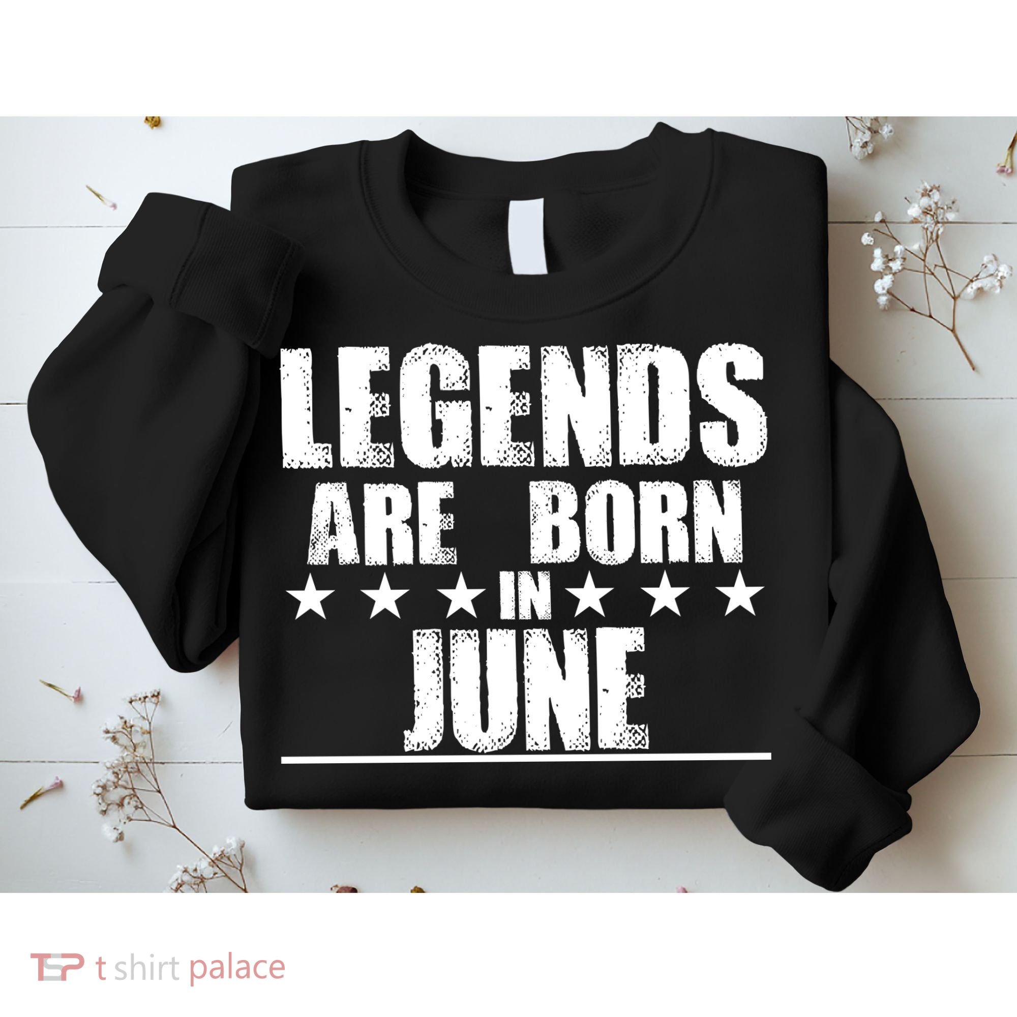 Legends Are Born In June Birthday Sweatshirt
