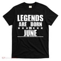 Legends Are Born In June Birthday T-Shirt thumb 0