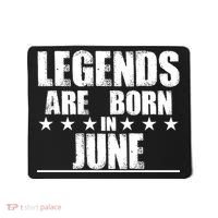 Legends Are Born In June Birthday Mousepad thumb 0