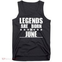 Legends Are Born In June Birthday Tank Top thumb 0