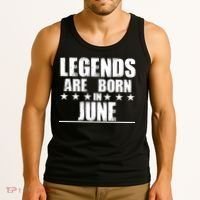 Legends Are Born In June Birthday Tank Top thumb 3