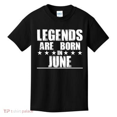 Legends Are Born In June Birthday Kids T-Shirt
