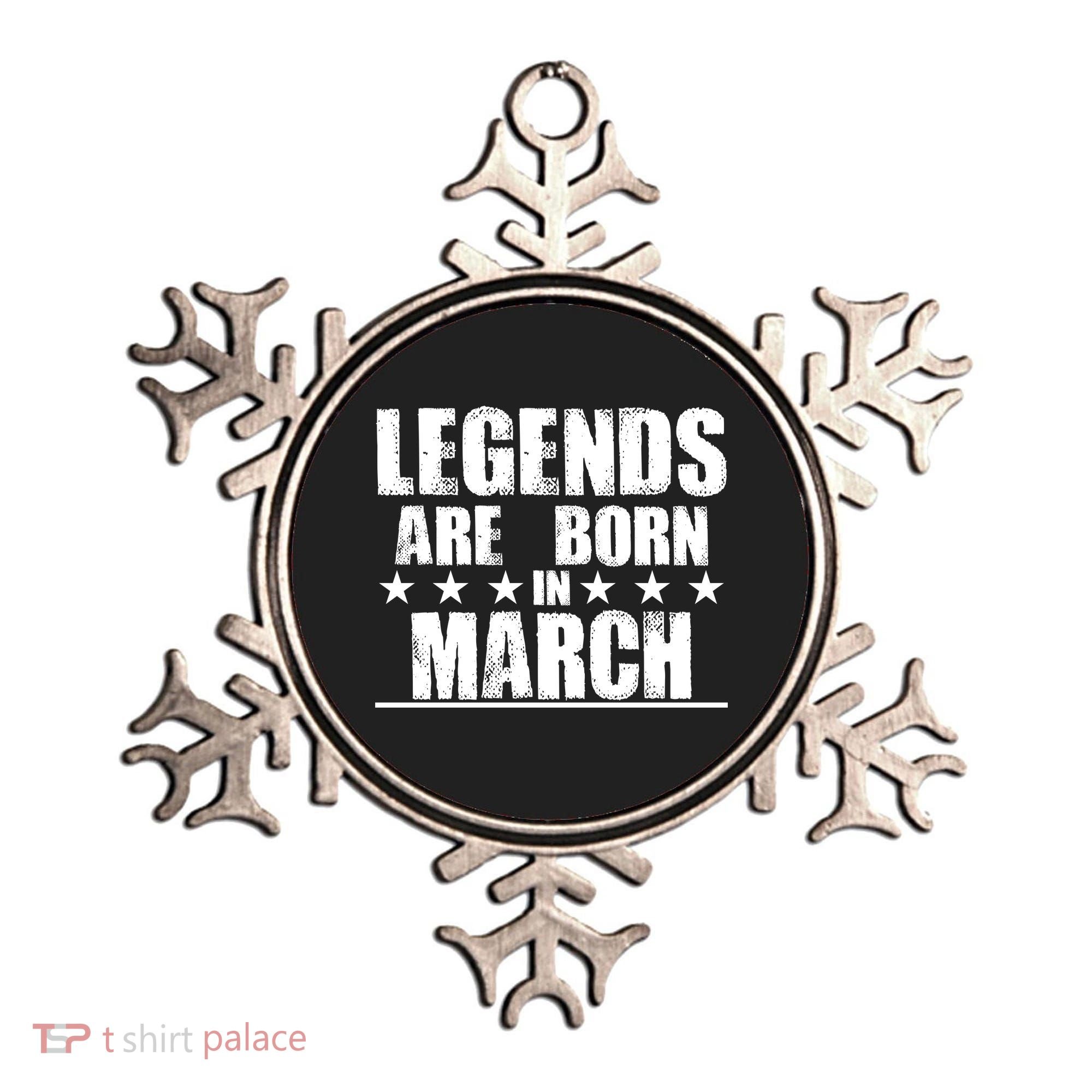 Legends Are Born In March Birthday Ornament