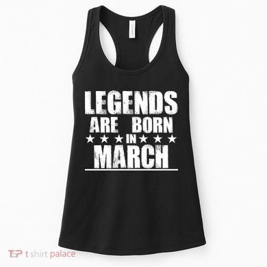 Legends Are Born In March Birthday Women's Tank Top